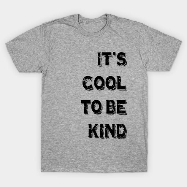 It's cool to be kind T-Shirt by lunabelleapparel